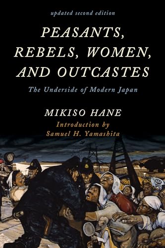 Stock image for Peasants, Rebels, Women, and Outcastes: The Underside of Modern Japan (Asian Voices) for sale by MI Re-Tale