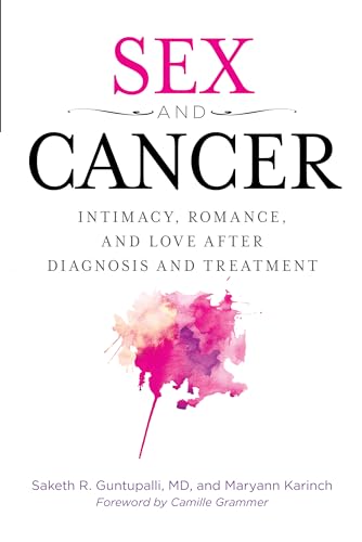 Beispielbild fr Sex and Cancer : Intimacy, Romance, and Love after Diagnosis and Treatment zum Verkauf von Better World Books