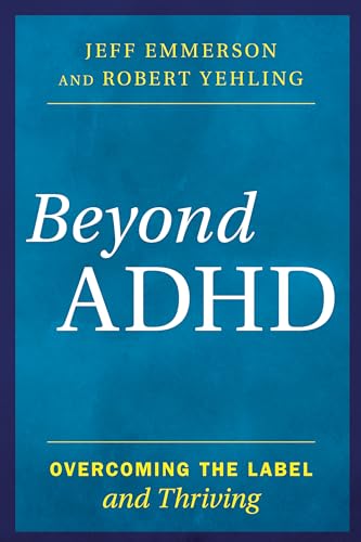 Stock image for Beyond ADHD : Overcoming the Label and Thriving for sale by Better World Books