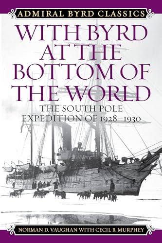 9781442275225: With Byrd at the Bottom of the World: The South Pole Expedition of 1928-1930 (Admiral Byrd Classics)