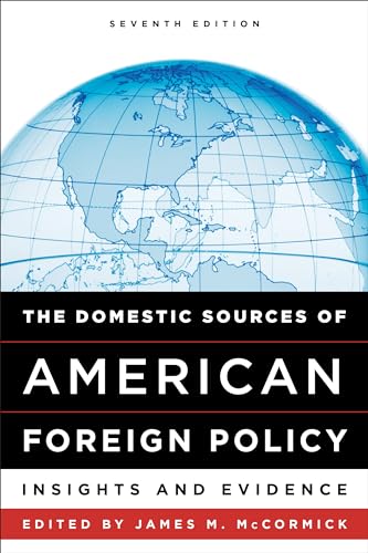 Stock image for The Domestic Sources of American Foreign Policy Insights and Evidence Insights and Evidence, Seventh Edition for sale by PBShop.store US