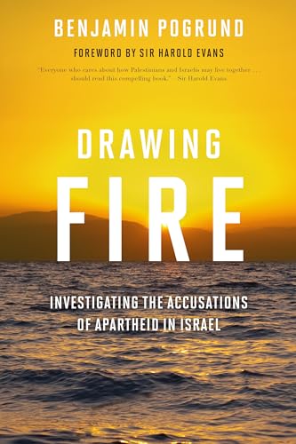 Stock image for Drawing Fire: Investigating the Accusations of Apartheid in Israel for sale by Revaluation Books