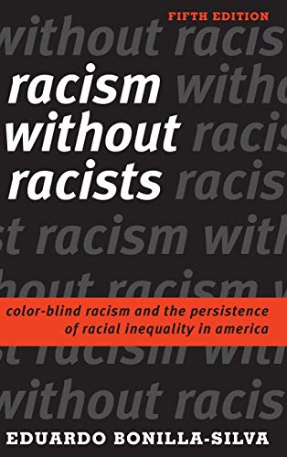 Imagen de archivo de Racism without Racists: Color-Blind Racism and the Persistence of Racial Inequality in America, Fifth Edition a la venta por ThriftBooks-Atlanta