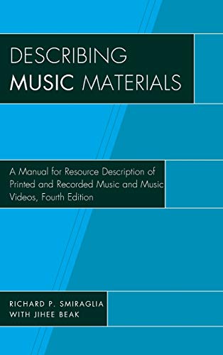 Beispielbild fr Describing Music Materials A Manual for Resource Description of Printed and Recorded Music and Music Videos, Fourth Edition zum Verkauf von PBShop.store US