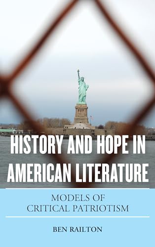 Stock image for History and Hope in American Literature: Models of Critical Patriotism for sale by Michael Lyons