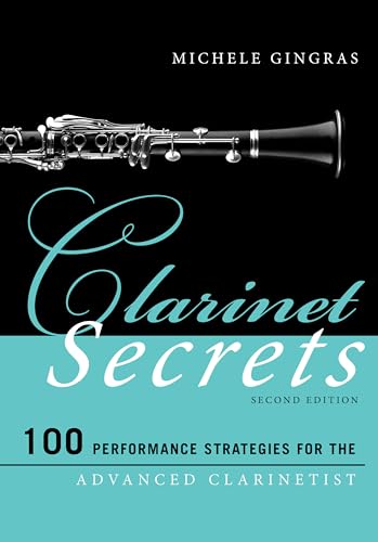 Beispielbild fr Clarinet Secrets 100 Performance Strategies for the Advanced Clarinetist, Second Edition Music Secrets for the Advanced Musician zum Verkauf von PBShop.store US