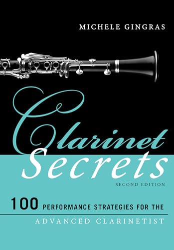 Stock image for Clarinet Secrets 100 Performance Strategies for the Advanced Clarinetist, Second Edition Music Secrets for the Advanced Musician for sale by PBShop.store US
