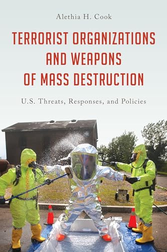 Beispielbild fr Terrorist Organizations and Weapons of Mass Destruction: U.S. Threats, Responses, and Policies (Weapons of Mass Destruction and Emerging Technologies) zum Verkauf von Michael Lyons