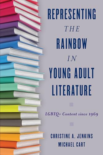 Beispielbild fr Representing the Rainbow in Young Adult Literature : LGBTQ+ Content Since 1969 zum Verkauf von Better World Books