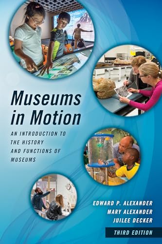 Stock image for Museums in Motion: An Introduction to the History and Functions of Museums (American Association for State and Local History) for sale by Michael Lyons