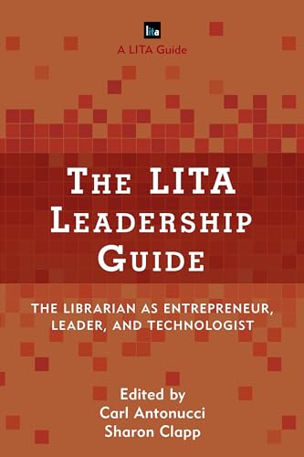 Beispielbild fr The LITA Leadership Guide : The Librarian As Entrepreneur, Leader, and Technologist zum Verkauf von Better World Books