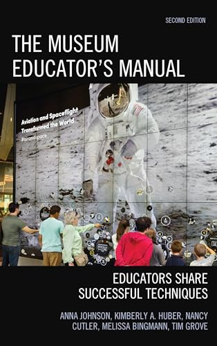 Stock image for The Museum Educator's Manual: Educators Share Successful Techniques (American Association for State and Local History) for sale by BooksRun