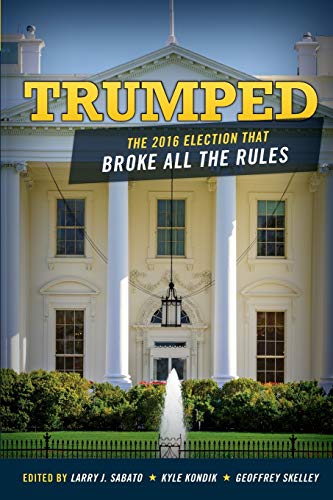 Imagen de archivo de Trumped: The 2016 Election That Broke All the Rules a la venta por Your Online Bookstore