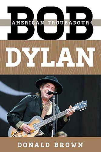 Beispielbild fr Bob Dylan : American Troubador zum Verkauf von Better World Books