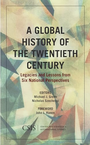 Beispielbild fr A Global History of the Twentieth Century: Legacies and Lessons from Six National Perspectives (Csis Reports) zum Verkauf von Buchpark