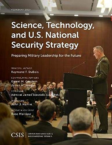 9781442280076: Science, Technology, and U.S. National Security Strategy: Preparing Military Leadership for the Future (CSIS Reports)