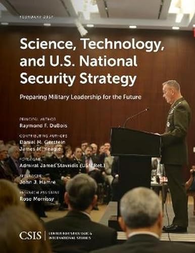9781442280076: Science, Technology, and U.S. National Security Strategy: Preparing Military Leadership for the Future (CSIS Reports)