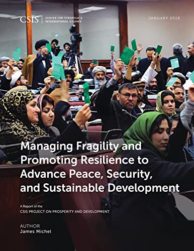 Stock image for Managing Fragility and Promoting Resilience to Advance Peace, Security, and Sustainable Development (CSIS Reports) for sale by Michael Lyons