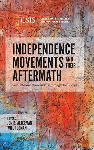 Beispielbild fr Independence Movements and Their Aftermath SelfDetermination and the Struggle for Success CSIS Reports zum Verkauf von PBShop.store US