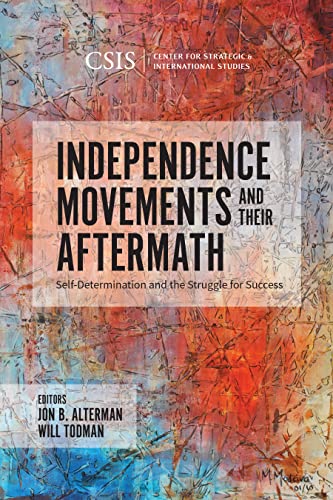 Stock image for Independence Movements and Their Aftermath: Self-Determination and the Struggle for Success (CSIS Reports) for sale by Chiron Media