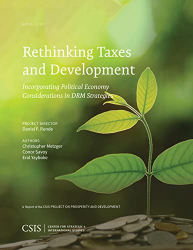 9781442281165: Rethinking Taxes and Development: Incorporating Political Economy Considerations in DRM Strategies