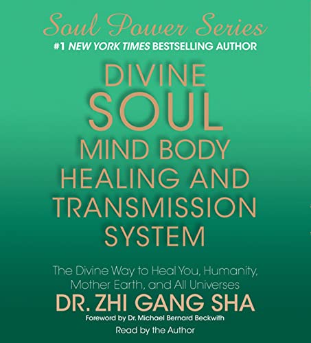 

Divine Soul Mind Body Healing and Transmission System: The Divine Way to Heal You, Humanity, Mother Earth, and All Universes