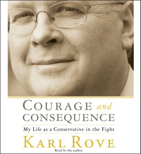 Imagen de archivo de Courage and Consequence: My Life as a Conservative in the Fight a la venta por SecondSale