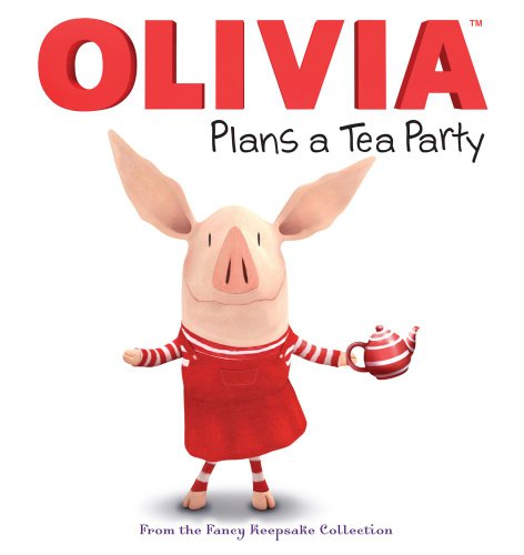 Stock image for OLIVIA Plans a Tea Party: From the Fancy Keepsake Collection (Olivia TV Tie-in) for sale by Your Online Bookstore