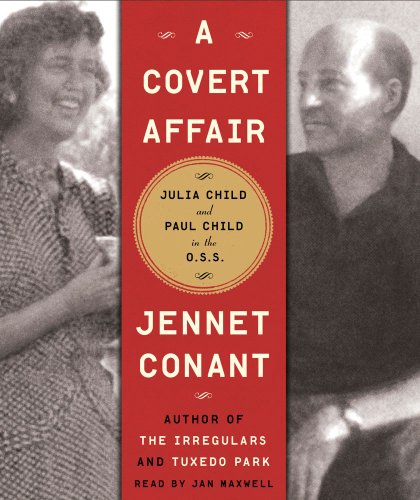 Stock image for A Covert Affair: Julia Child and Paul Child in the OSS for sale by Wonder Book