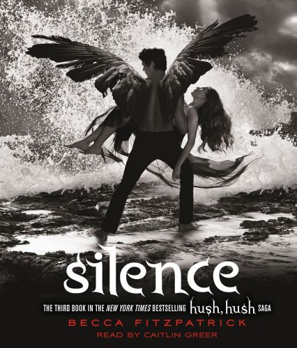 Stock image for Silence (The Hush, Hush Saga) for sale by BombBooks