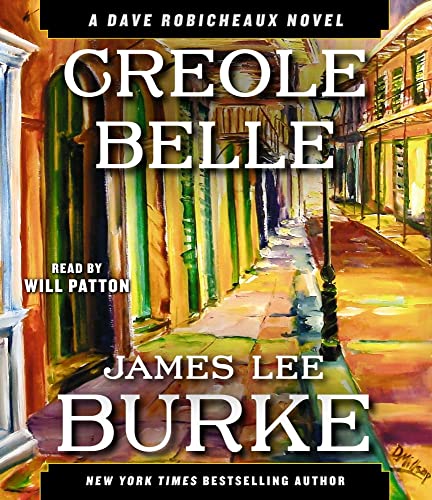 Creole Belle: A Dave Robicheaux Novel (Dave Robicheaux Mysteries (Audio)) (9781442349025) by Burke, James Lee