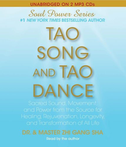 9781442349728: Tao Song and Tao Dance: Sacred Sound, Movement, and Power from the Source for Healing, Rejuvenation, Longevity, and Transformation of All Life