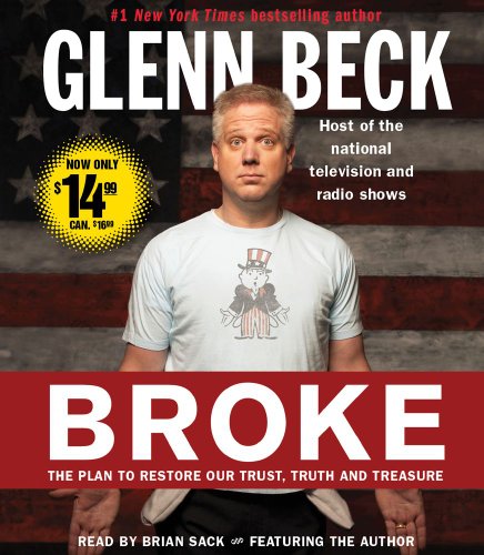 Broke: The Plan to Restore Our Trust, Truth and Treasure (9781442355644) by Beck, Glenn; Balfe, Kevin