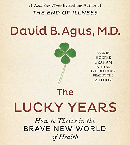 Imagen de archivo de The Lucky Years: How to Thrive in the Brave New World of Health a la venta por SecondSale