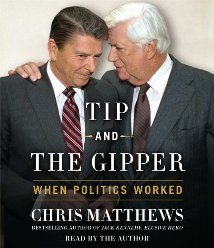 Beispielbild fr Tip and the Gipper: When Politics Worked zum Verkauf von Wonder Book