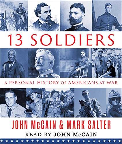 Stock image for Thirteen Soldiers: A Personal History of Americans at War for sale by SecondSale