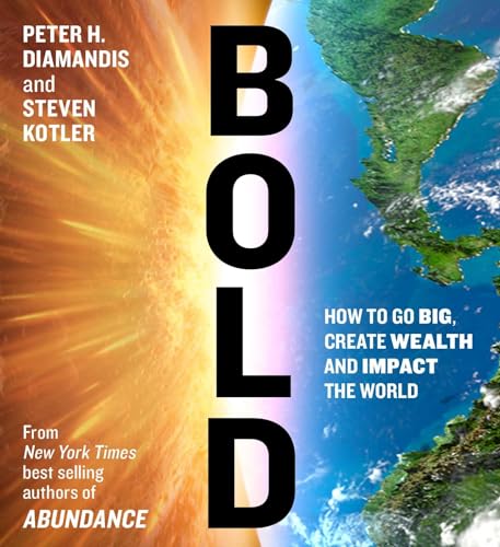 Imagen de archivo de Bold: How to Go Big, Create Wealth and Impact the World a la venta por SecondSale