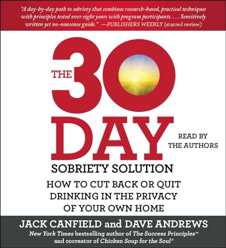 Stock image for The 30-Day Sobriety Solution: How to Cut Back or Quit Drinking in the Privacy of Your Own Home for sale by SecondSale