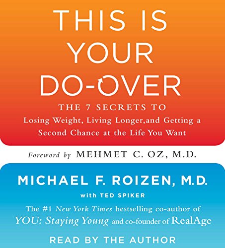 Stock image for This is Your Do-Over: The 7 Secrets to Losing Weight, Living Longer, and Getting a Second Chance at the Life You Want for sale by SecondSale