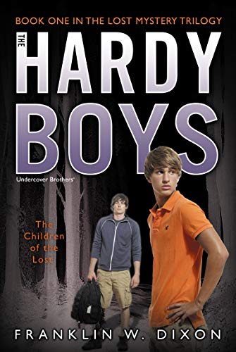 The Children of the Lost: Book One in the Lost Mystery Trilogy (34) (Hardy Boys (All New) Undercover Brothers) - Dixon, Franklin W.