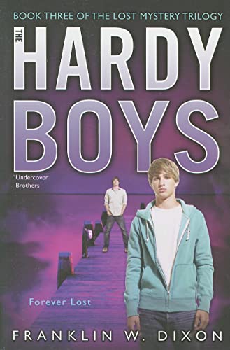 Beispielbild fr Forever Lost: Book Three in the Lost Mystery Trilogy (Hardy Boys (All New) Undercover Brothers, Band 36) zum Verkauf von medimops