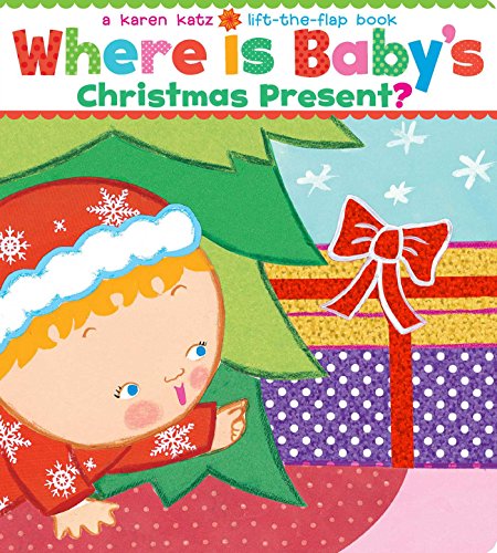 

Where Is Baby's Christmas Present: A Karen Katz Lift-the-Flap Book/Lap Edition (Karen Katz Lift-the-Flap Books) [No Binding ]