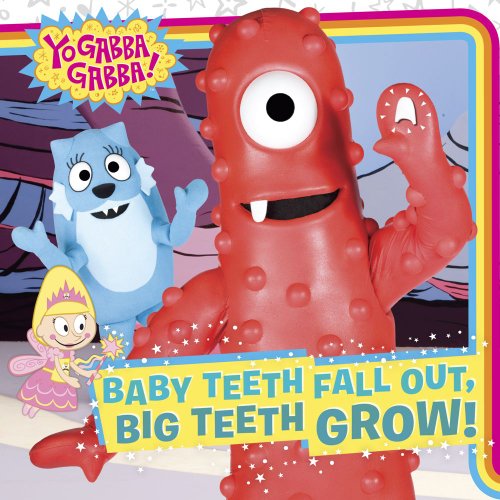 Stock image for Baby Teeth Fall Out, Big Teeth Grow! (Yo Gabba Gabba!) for sale by Orion Tech