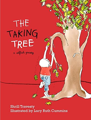 Beispielbild fr The Taking Tree : A Selfish Parody zum Verkauf von Better World Books