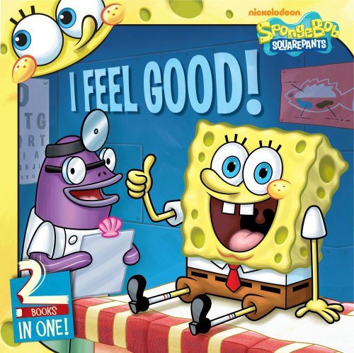Imagen de archivo de I Feel Good!: SpongeBob Goes to the Doctor; Behold, No Cavities! (SpongeBob SquarePants) a la venta por Wonder Book