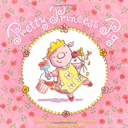 Beispielbild fr Pretty Princess Pig zum Verkauf von Better World Books