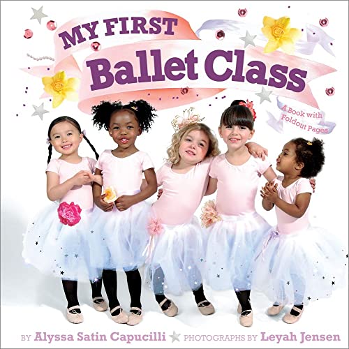 Beispielbild fr My First Ballet Class: A Book with Foldout Pages zum Verkauf von Wonder Book