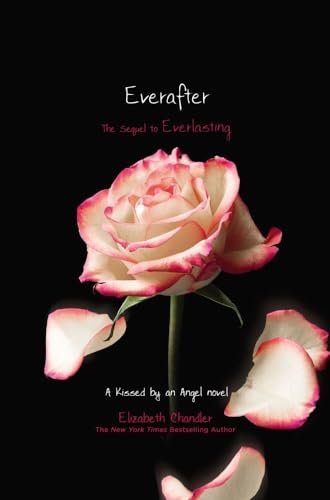 Everafter (Kissed by an Angel) (9781442409187) by Chandler, Elizabeth