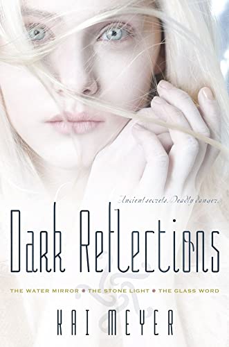 Stock image for Dark Reflections: The Water Mirror; The Stone Light; The Glass Word (The Dark Reflections Trilogy) for sale by SecondSale