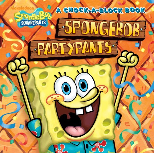 Stock image for SpongeBob PartyPants: A Chock-a-Block Book (SpongeBob SquarePants) for sale by GetitBooks